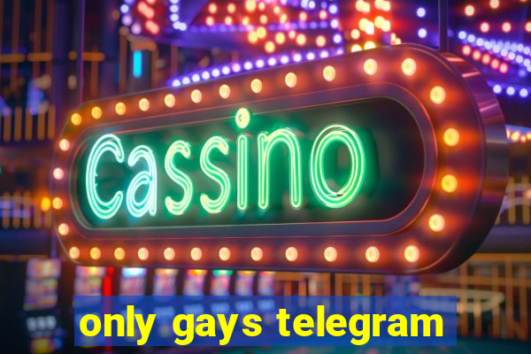 only gays telegram